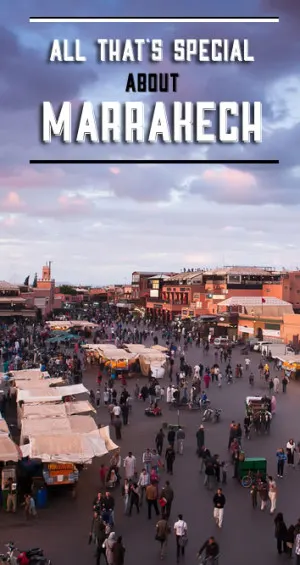 Overhelming features of Marrakech.. that are fascinating at the same time!