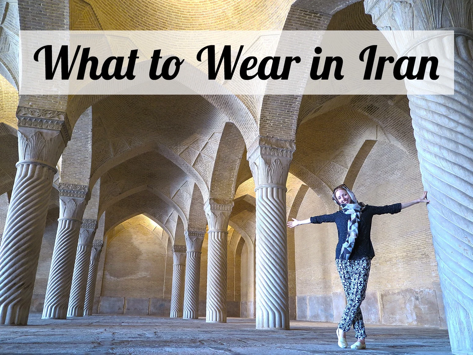 What to Wear When Travelling in Iran