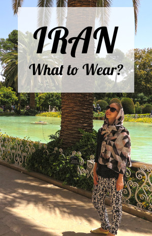 What to Wear When Travelling to Iran (in Summer)