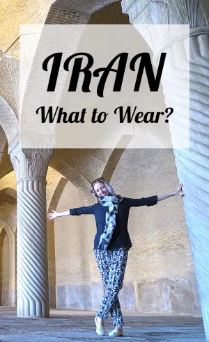 What to Wear When Travelling to Iran
