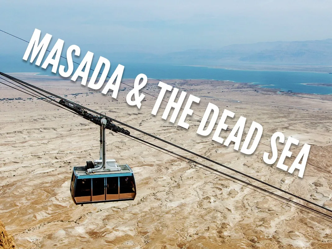 Visiting Masada and the Dead Sea - TravelGeekery