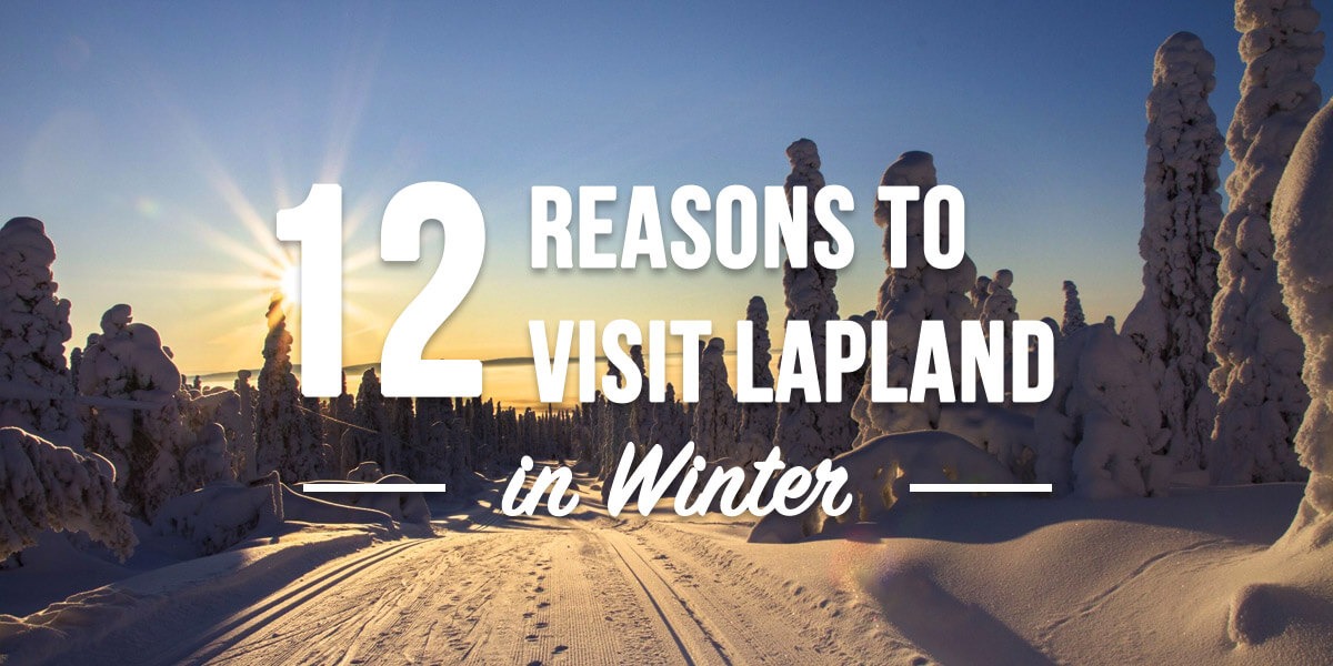 12 Reasons to Visit Finnish Lapland in Winter TravelGeekery