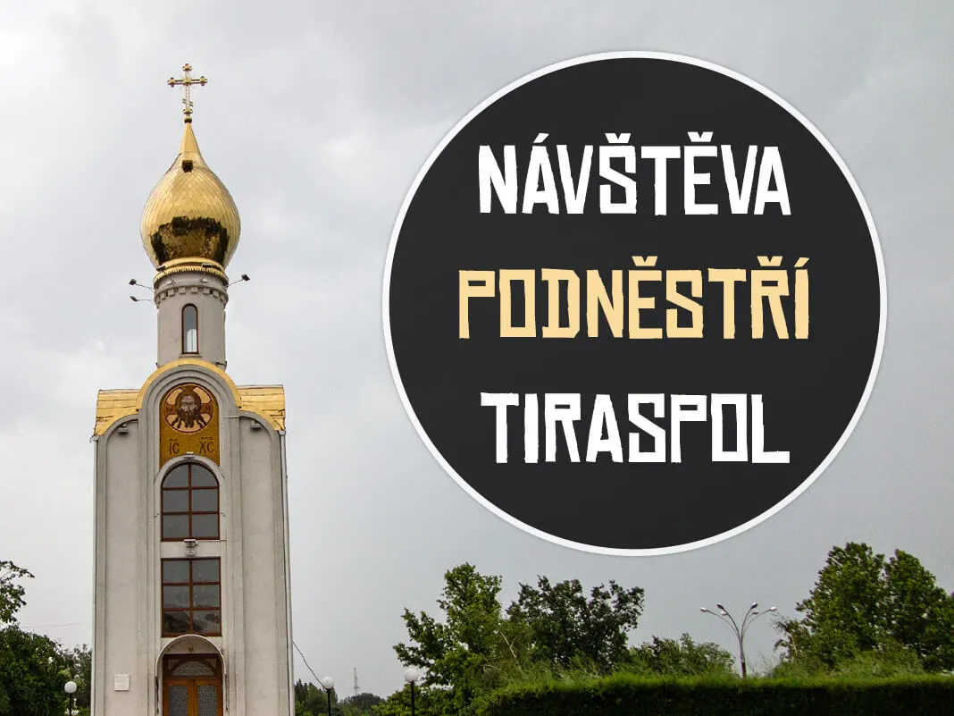 Co vidět a co dělat v Tiraspolu, v Podněsterské republice