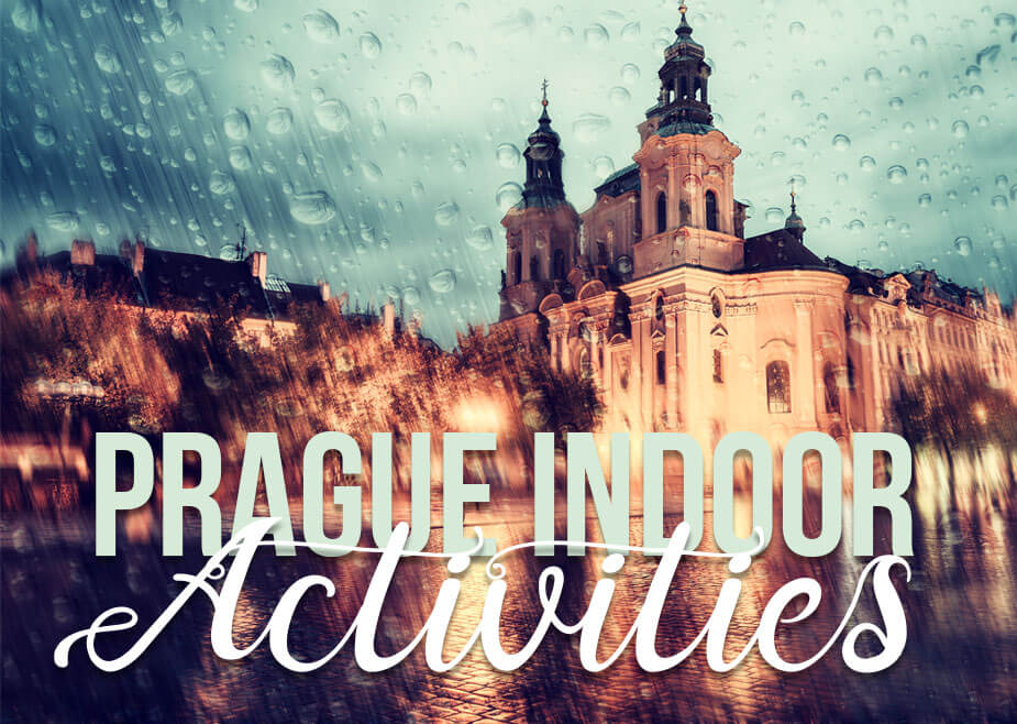 Prague Rain - Ultimate List of the Best Indoor Things to Do in Prague