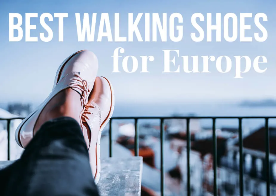 Feet with Shoes and text overlay: Best Walking Shoes for Europe