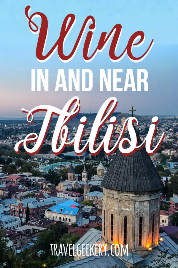Objevování gruzínského vína v Tbilisi a okolí Travel Geekery