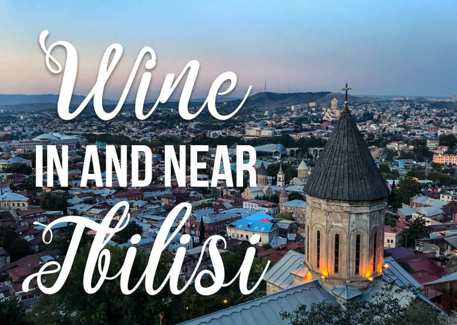 View of Tbilisi Georgia with text overlay Wine in and near Tbilisi