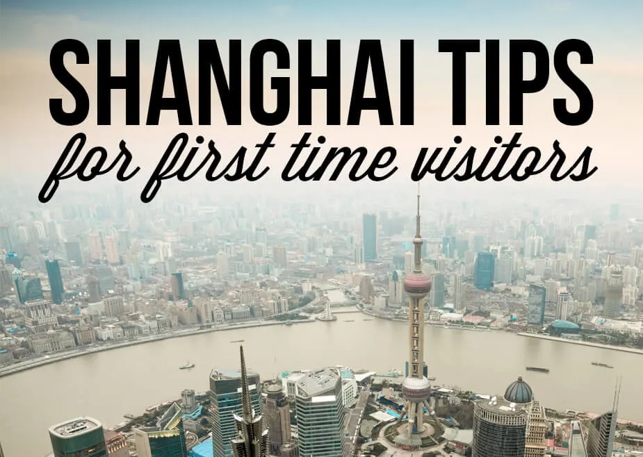 View of Shanghai with text overlay: Shanghai Tips for First Time Visitors