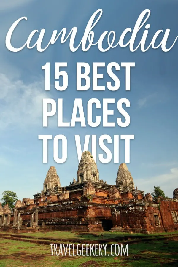 Photo of Angkor Wat with text overlay: Cambodia 15 Best Places to Visit