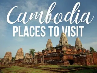 Photo of Angkor Wat with text overlay: Cambodia Places to Visit