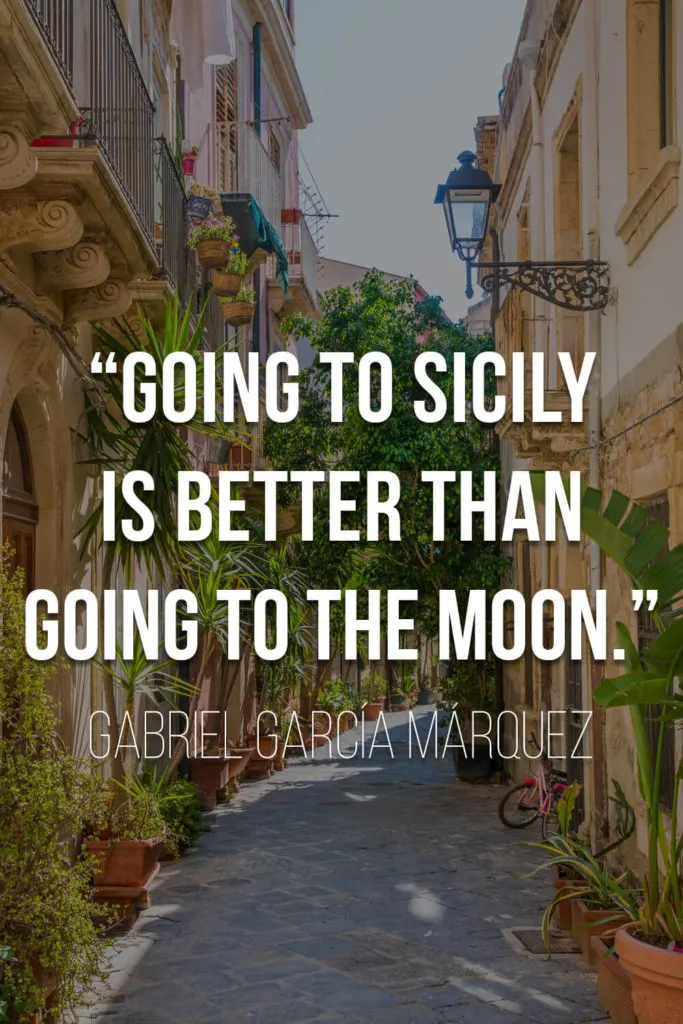 Gabriel García Márquez Quote about Sicily: "Going to Sicily is better than going to the moon."