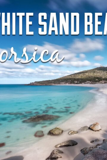 View of a beach with text overlay: Top White Sand Beaches in Corsica