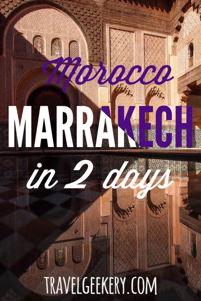 A photo of a courtyard of an ancient college in Marrakech, Morocco with a text overlay: Morocco Marrakech in 2 days
