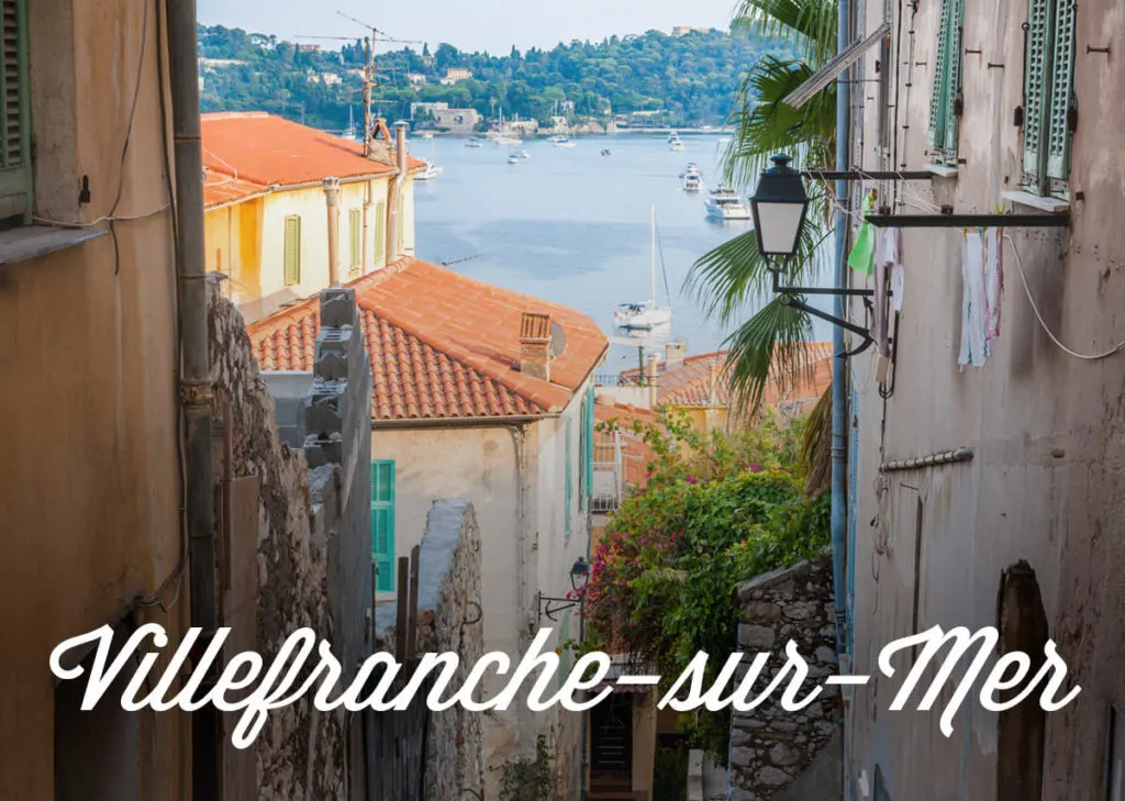 A maze of old streets opening onto the sea with a text overlay: Villefranche-sur-Mer