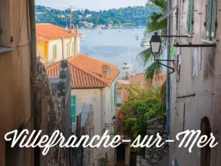 A maze of old streets opening onto the sea with a text overlay: Villefranche-sur-Mer