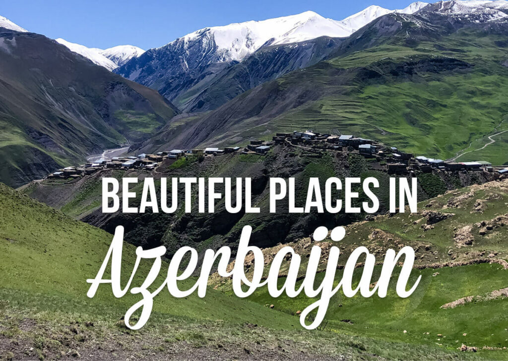 View of a mountain village with a text overlay: Beautiful Places in Azerbaijan