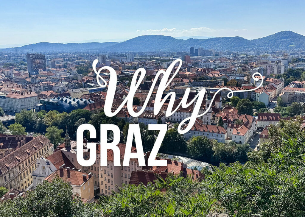 View of Graz, Austria with a text overlay: Why Graz